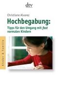 Cover: Hochbegabung: Tipps f&uuml;r den Umgang mit fast normalen Kindern - dtv