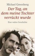 Cover: Der Tag, an dem meine Tochter verr&uuml;ckt wurde - dtv