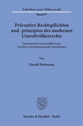 Bild: Präventive Rechtspflichten und -prinzipien des modernen Umweltvölkerrechts. - Duncker & Humblot