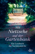 Cover: Mit Nietzsche auf der Gartenbank - dtv