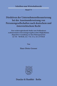 Abbildung von: Direktiven der Unternehmensthesaurierung bei der Auseinandersetzung von Personengesellschaften nach deutschem und österreichischem Recht. - Duncker & Humblot