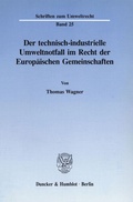 Bild: Der technisch-industrielle Umweltnotfall im Recht der Europäischen Gemeinschaften. - Duncker & Humblot