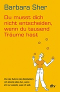 Cover: Du musst dich nicht entscheiden, wenn du tausend Tr&auml;ume hast - dtv