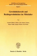 Cover: Gewohnheitsrecht und Rechtsgewohnheiten im Mittelalter. - Duncker & Humblot