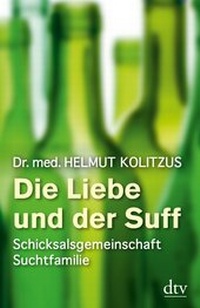 Enlarge image Cover: Die Liebe und der Suff - dtv