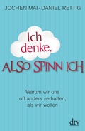 Cover: Ich denke, also spinn ich - dtv