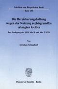 Cover: Die Bereicherungshaftung wegen der Nutzung rechtsgrundlos erlangten Geldes. - Duncker & Humblot