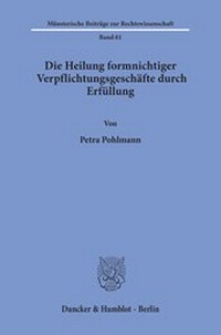 Abbildung von: Die Heilung formnichtiger Verpflichtungsgeschäfte durch Erfüllung. - Duncker & Humblot