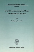 Cover: Investitionsrechnungsverfahren f&uuml;r &ouml;ffentliche Betriebe. - Duncker & Humblot