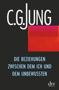 Cover: Die Beziehungen zwischen dem Ich und dem Unbewussten - dtv