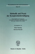 Cover: Methodik und Praxis der Komplexit&auml;tsbew&auml;ltigung. - Duncker & Humblot