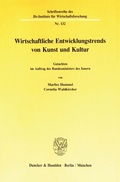 Cover: Wirtschaftliche Entwicklungstrends in Kunst und Kultur. - Duncker & Humblot