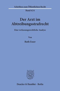 Abbildung von: Der Arzt im Abtreibungsstrafrecht. - Duncker & Humblot