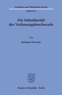 Abbildung von: Die Subsidiarität der Verfassungsbeschwerde. - Duncker & Humblot