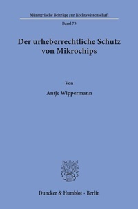 Abbildung von: Der urheberrechtliche Schutz von Mikrochips. - Duncker & Humblot