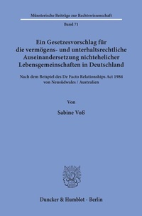 Abbildung von: Ein Gesetzesvorschlag für die vermögens- und unterhaltsrechtliche Auseinandersetzung nichtehelicher Lebensgemeinschaften in Deutschland - nach dem Beispiel des De Facto Relationships Act 1984 von Neusüdwales - Australien. - Duncker & Humblot