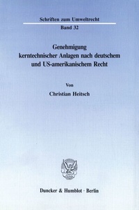 Abbildung von: Genehmigung kerntechnischer Anlagen nach deutschem und US-amerikanischem Recht. - Duncker & Humblot