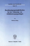 Bild: Beschleunigungsmöglichkeiten bei der Zulassung von Abfallentsorgungsanlagen. - Duncker & Humblot