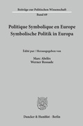 Cover: Politique Symbolique en Europe - Symbolische Politik in Europa. - Duncker & Humblot