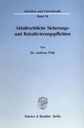 Bild: Abfallrechtliche Sicherungs- und Rekultivierungspflichten. - Duncker & Humblot