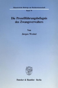 Abbildung von: Die Prozeßführungsbefugnis des Zwangsverwalters. - Duncker & Humblot