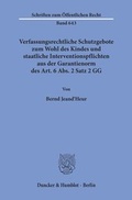Bild: Verfassungsrechtliche Schutzgebote zum Wohl des Kindes und staatliche Interventionspflichten aus der Garantienorm des Art. 6 Abs. 2 Satz 2 GG. - Duncker & Humblot