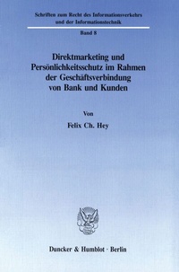 Abbildung von: Direktmarketing und Persönlichkeitsschutz im Rahmen der Geschäftsverbindung von Bank und Kunden. - Duncker & Humblot