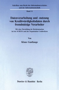 Abbildung von: Datenverarbeitung und -nutzung von Kreditwürdigkeitsdaten durch fremdnützige Verarbeiter. - Duncker & Humblot