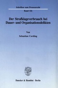 Cover: Der Strafklageverbrauch bei Dauer- und Organisationsdelikten. - Duncker & Humblot