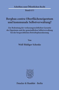 Abbildung von: Bergbau contra Oberflächeneigentum und kommunale Selbstverwaltung? - Duncker & Humblot