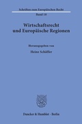 Abbildung von: Wirtschaftsrecht und Europäische Regionen. - Duncker & Humblot