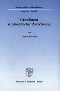 Cover: Grundlagen strafrechtlicher Zurechnung. - Duncker & Humblot