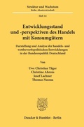 Cover: Entwicklungsstand und -perspektiven des Handels mit Konsumg&uuml;tern. - Duncker & Humblot