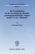 Bild: Die Grundpflichten bei der Einstellung des Betriebes genehmigungsbedürftiger Anlagen gemäß § 5 Abs. 3 BImSchG. - Duncker & Humblot