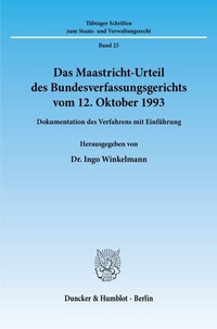 Abbildung von: Das Maastricht-Urteil des Bundesverfassungsgerichts vom 12. Oktober 1993. - Duncker & Humblot