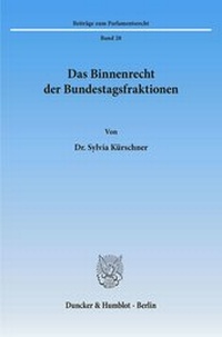 Abbildung von: Das Binnenrecht der Bundestagsfraktionen. - Duncker & Humblot