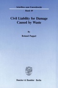 Bild: Civil Liability for Damage Caused by Waste. - Duncker & Humblot