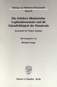 Abbildung von: Das Scheitern diktatorischer Legitimationsmuster und die Zukunftsfähigkeit der Demokratie. - Duncker & Humblot