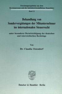 Abbildung von: Behandlung von Sondervergütungen der Mitunternehmer im internationalen Steuerrecht, unter besonderer Berücksichtigung der deutschen und österreichischen Rechtslage. - Duncker & Humblot