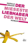Cover: Der mieseste Liebhaber der Welt - dtv