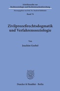 Cover: Zivilproze&szlig;rechtsdogmatik und Verfahrenssoziologie. - Duncker & Humblot