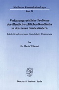 Cover: Verfassungsrechtliche Probleme des &ouml;ffentlich-rechtlichen Rundfunks in den neuen Bundesl&auml;ndern. - Duncker & Humblot