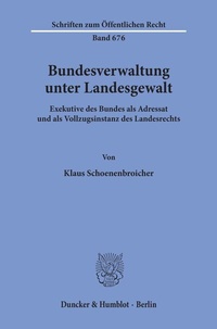 Abbildung von: Bundesverwaltung unter Landesgewalt. - Duncker & Humblot
