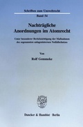 Bild: Nachträgliche Anordnungen im Atomrecht. - Duncker & Humblot