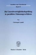 Bild: Die Umweltverträglichkeitsprüfung in parallelen Zulassungsverfahren. - Duncker & Humblot