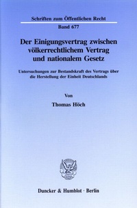 Abbildung von: Der Einigungsvertrag zwischen völkerrechtlichem Vertrag und nationalem Gesetz. - Duncker & Humblot