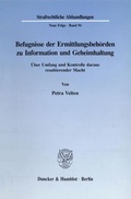 Cover: Befugnisse der Ermittlungsbeh&ouml;rden zu Information und Geheimhaltung. - Duncker & Humblot