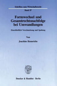 Abbildung von: Formwechsel und Gesamtrechtsnachfolge bei Umwandlungen. - Duncker & Humblot