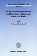 Cover: Besitzlose Mobiliarsicherheiten und Insolvenzverfahren nach spanischem Recht. - Duncker & Humblot