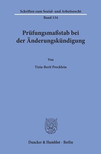 Abbildung von: Prüfungsmaßstab bei der Änderungskündigung. - Duncker & Humblot